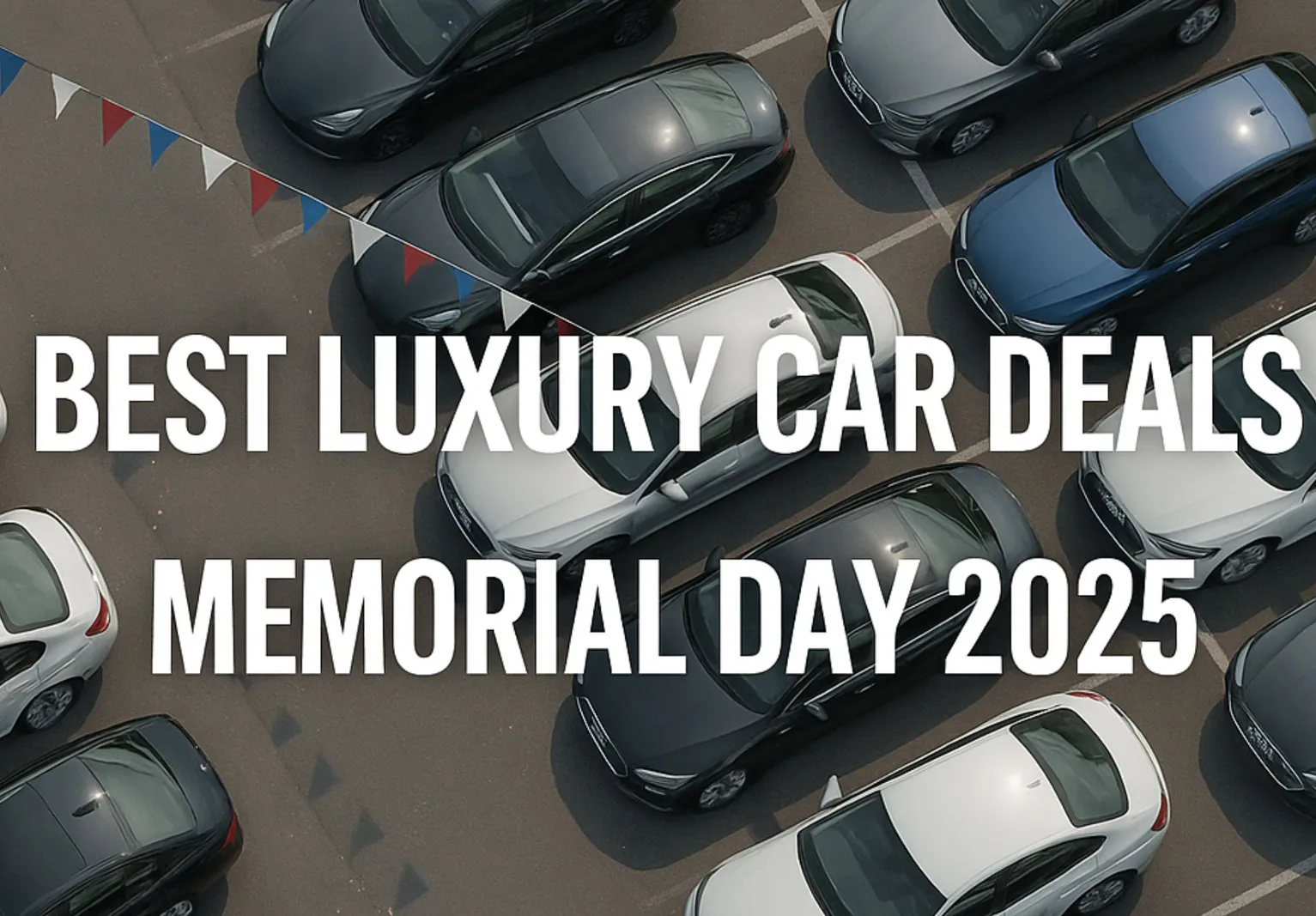 Featured image for Best Luxury Car Deals for Memorial Day 2025
