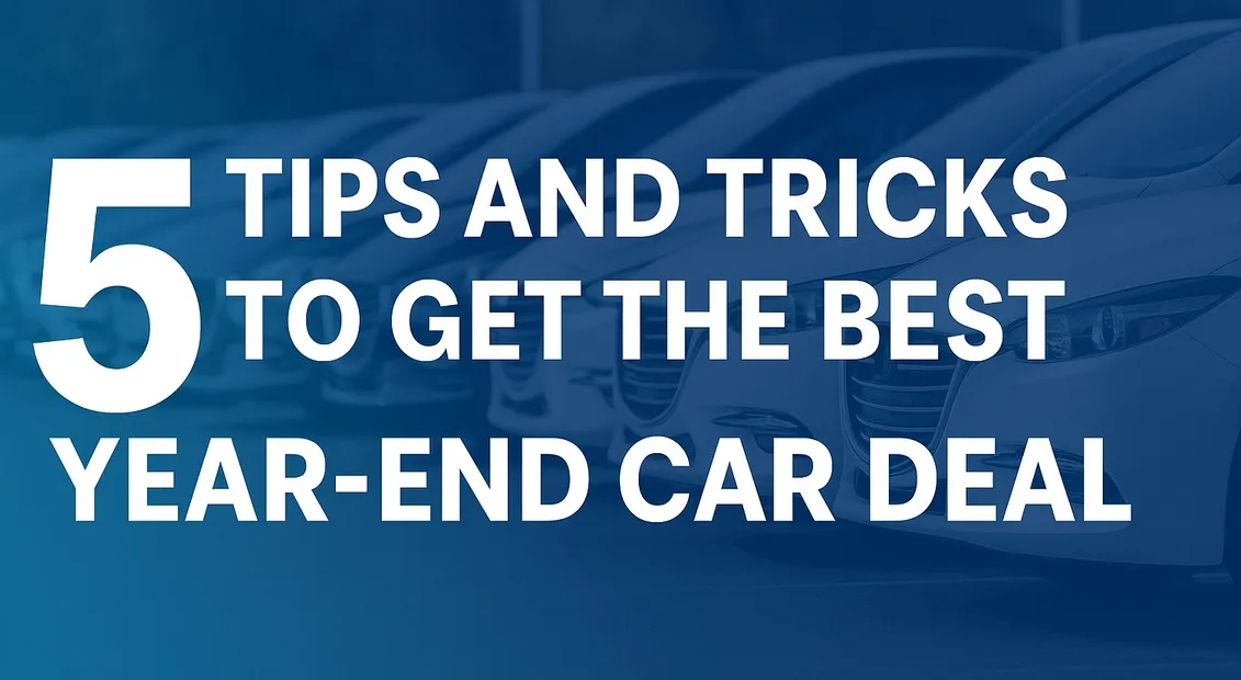 Featured image for 5 Tips and Tricks to Get the Best Year-End Car Deal